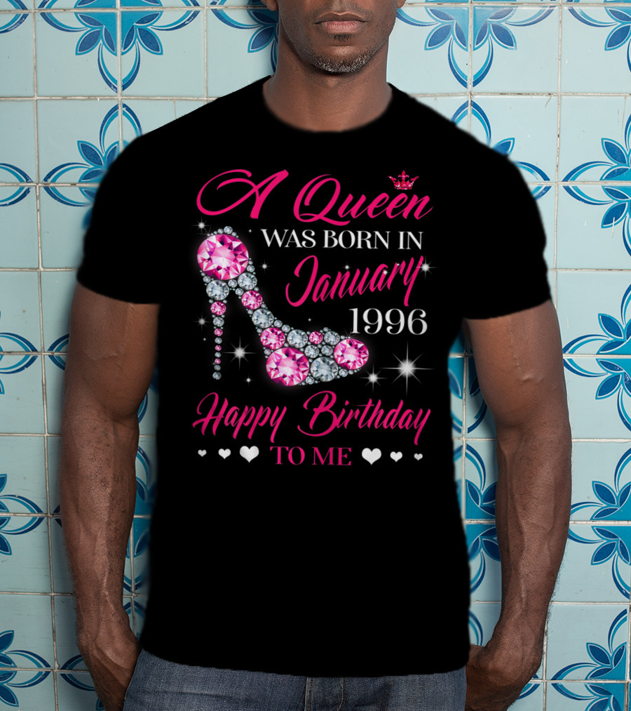 A Queen Was Born In January 1996 Happy Birthday To Me T-Shirt