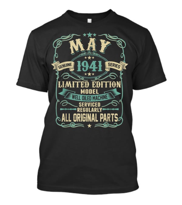 MAY Genuine Series 1941 Model Well Oiled Machine Serviced Regularly All Original Parts T-Shirt