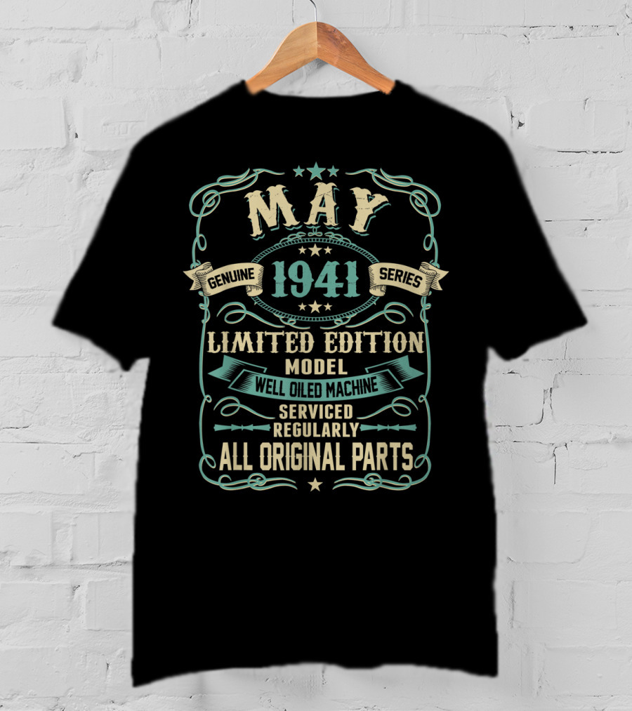 MAY Genuine Series 1941 Model Well Oiled Machine Serviced Regularly All Original Parts T-Shirt