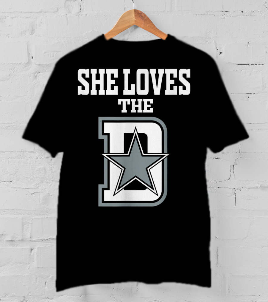 She Loves The D Dallas Texas City Star T-Shirt
