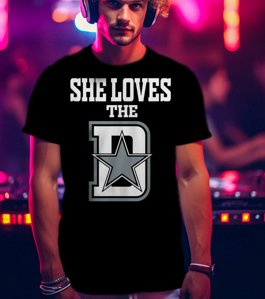 She Loves The D Dallas Texas City Star T-Shirt