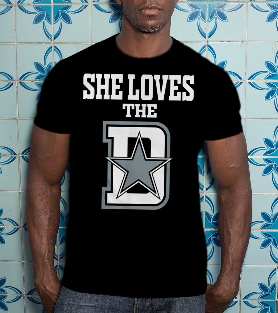 She Loves The D Dallas Texas City Star T-Shirt