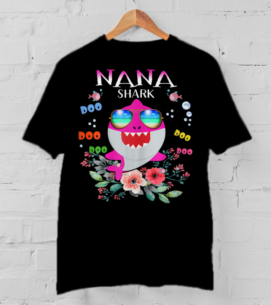 Nana Shark Doo Doo Doo Sunglasses Flowers Bubbles T-Shirt