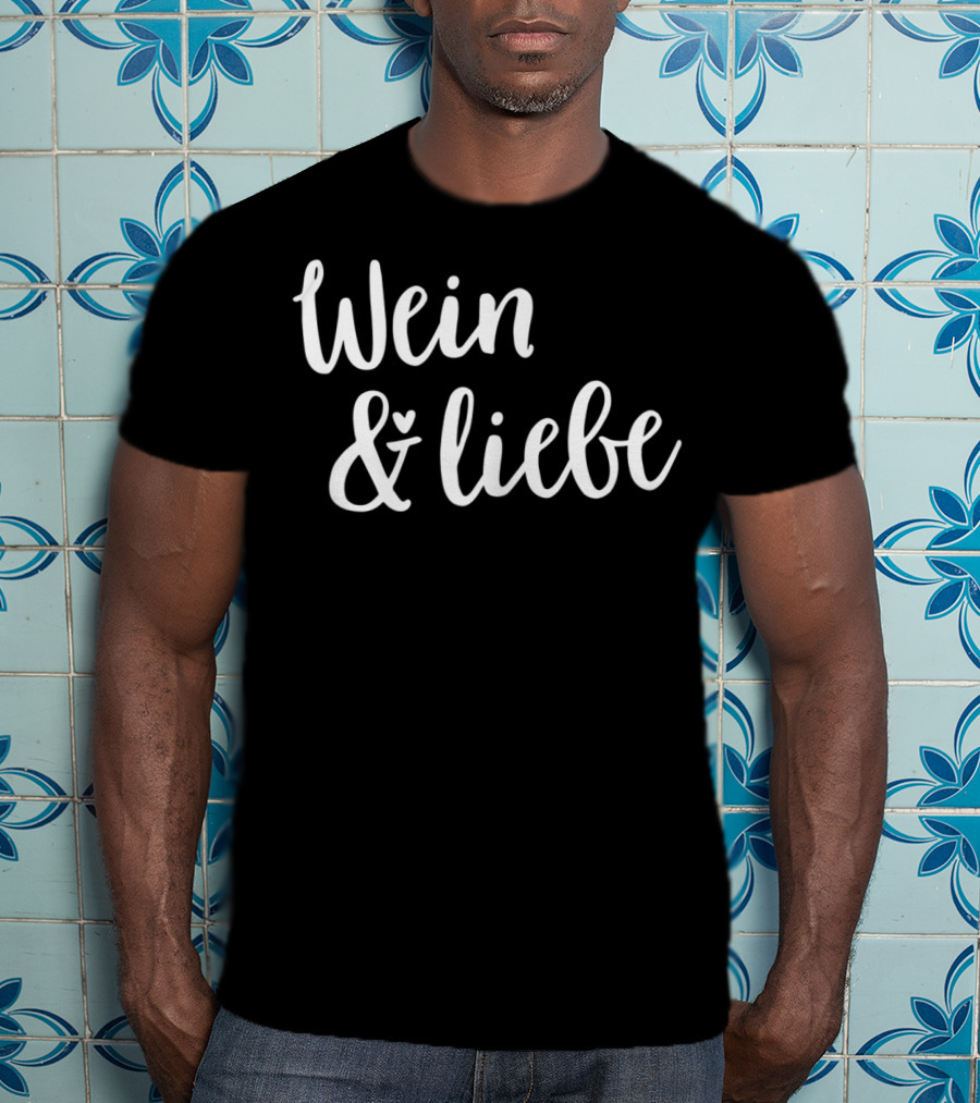 Wein And Liebe Wine Love T-Shirt