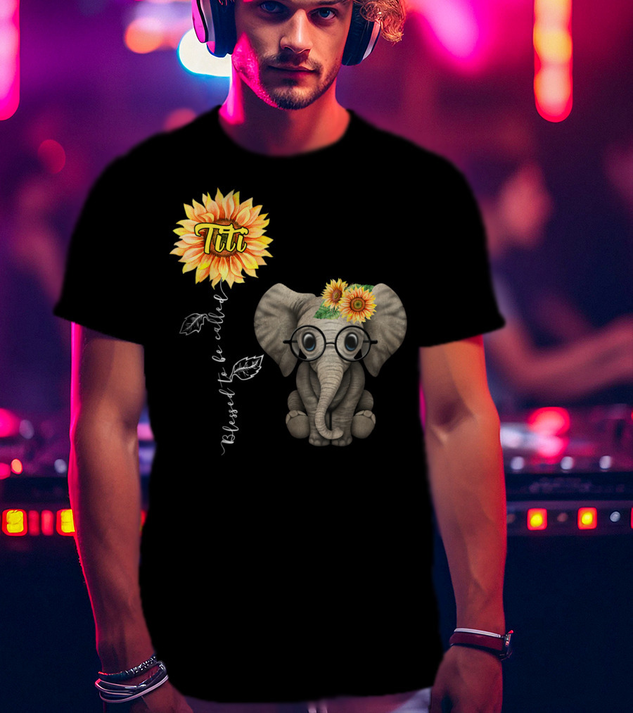 Blessed To Be Called Titi Sunflower Glasses Elephant Aunt T-Shirt
