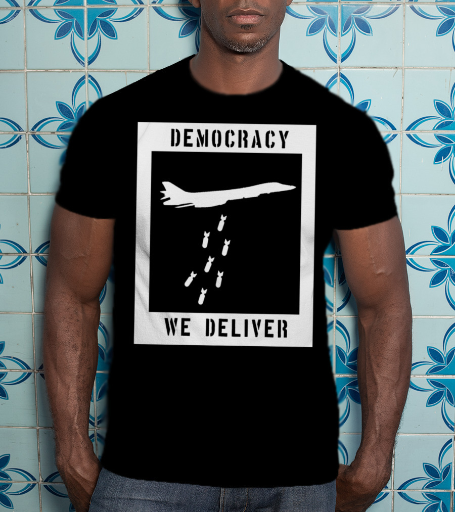 Democracy We Deliver Punk Rock Peaceful Protest T-Shirt