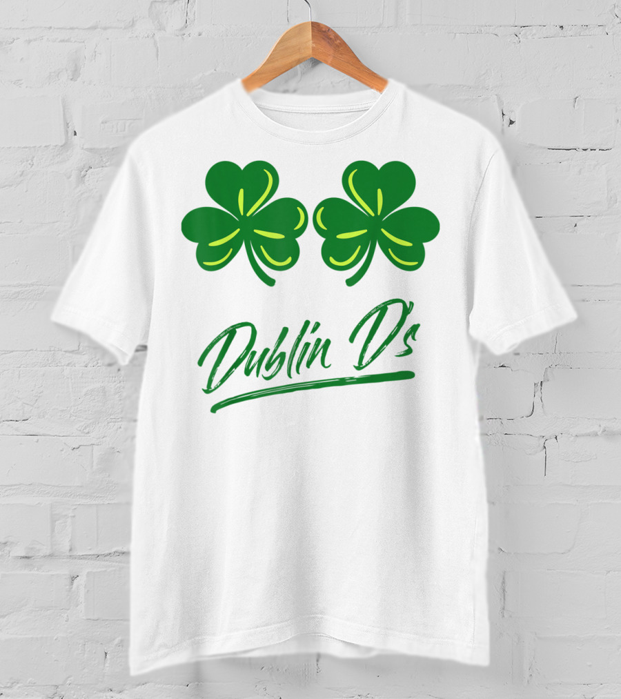 Dublin D's Shamrocks For Irish Women Girls Ladies T-Shirt