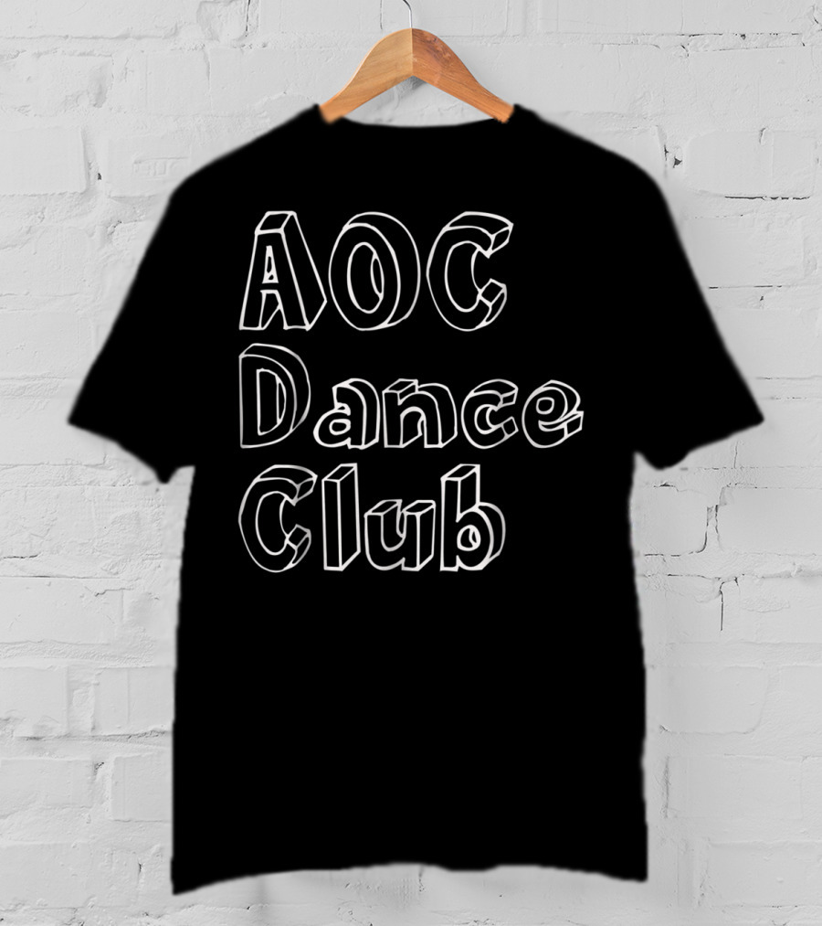 AOC Dance Club Alexandria Ocasiocortez T-Shirt