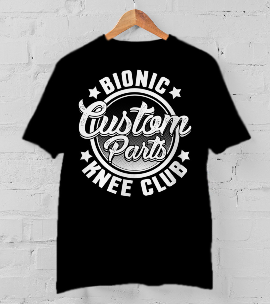 Bionic Knee Club Custom Parts Funny Knee Replacement T-Shirt