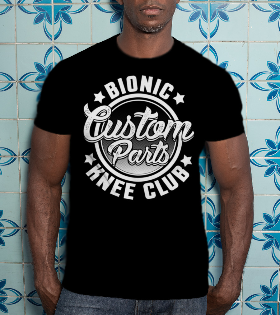 Bionic Knee Club Custom Parts Funny Knee Replacement T-Shirt