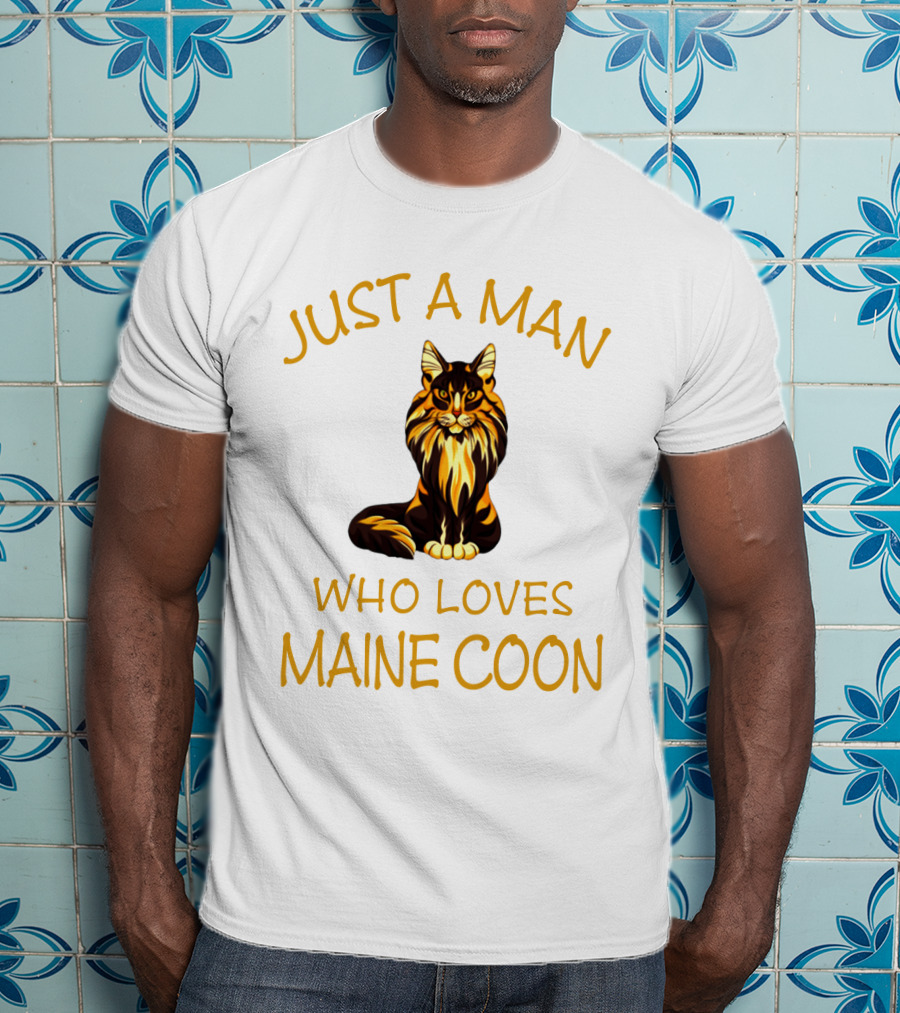 Just A Man Who Loves Maine Coon T-Shirt