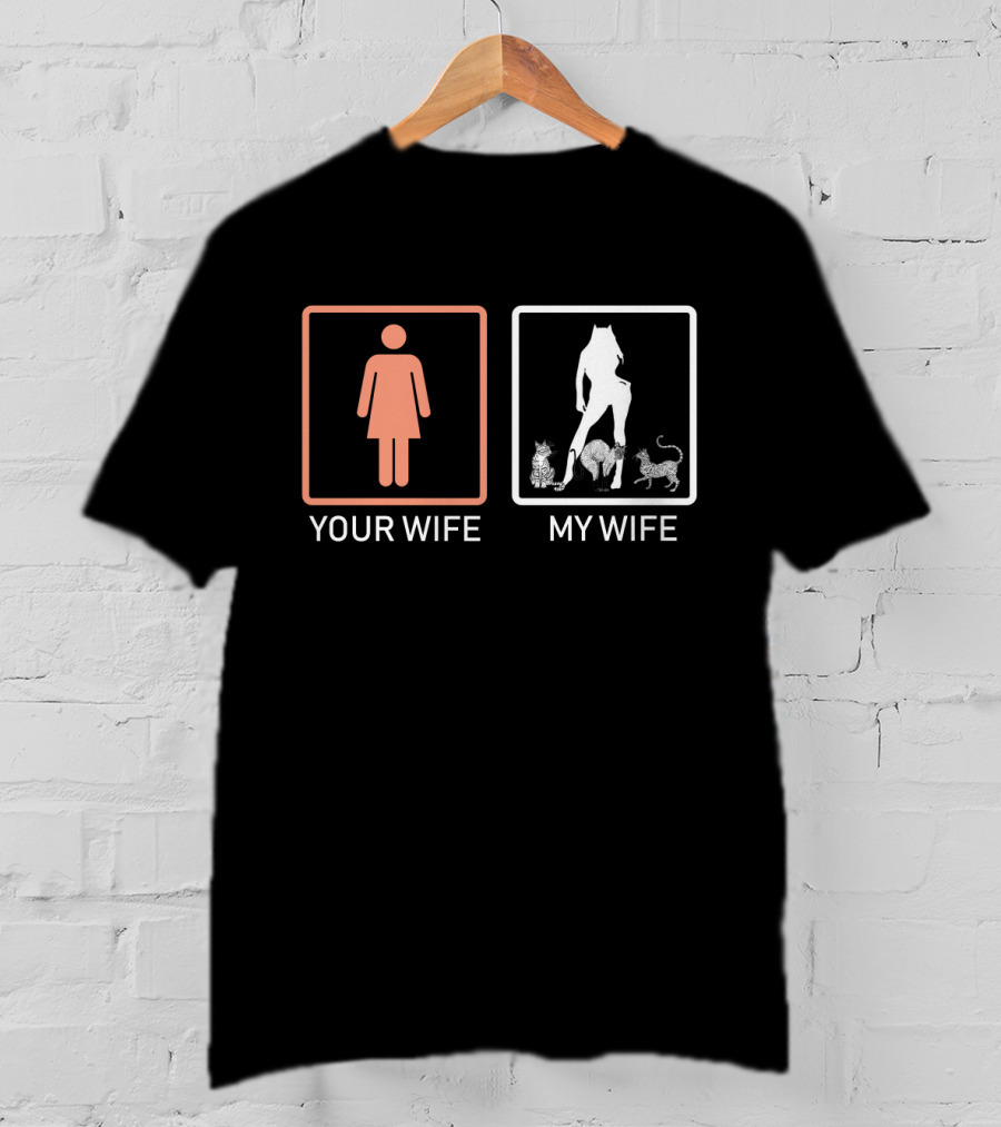 Your Wife My Wife Catwoman Cats T-Shirt