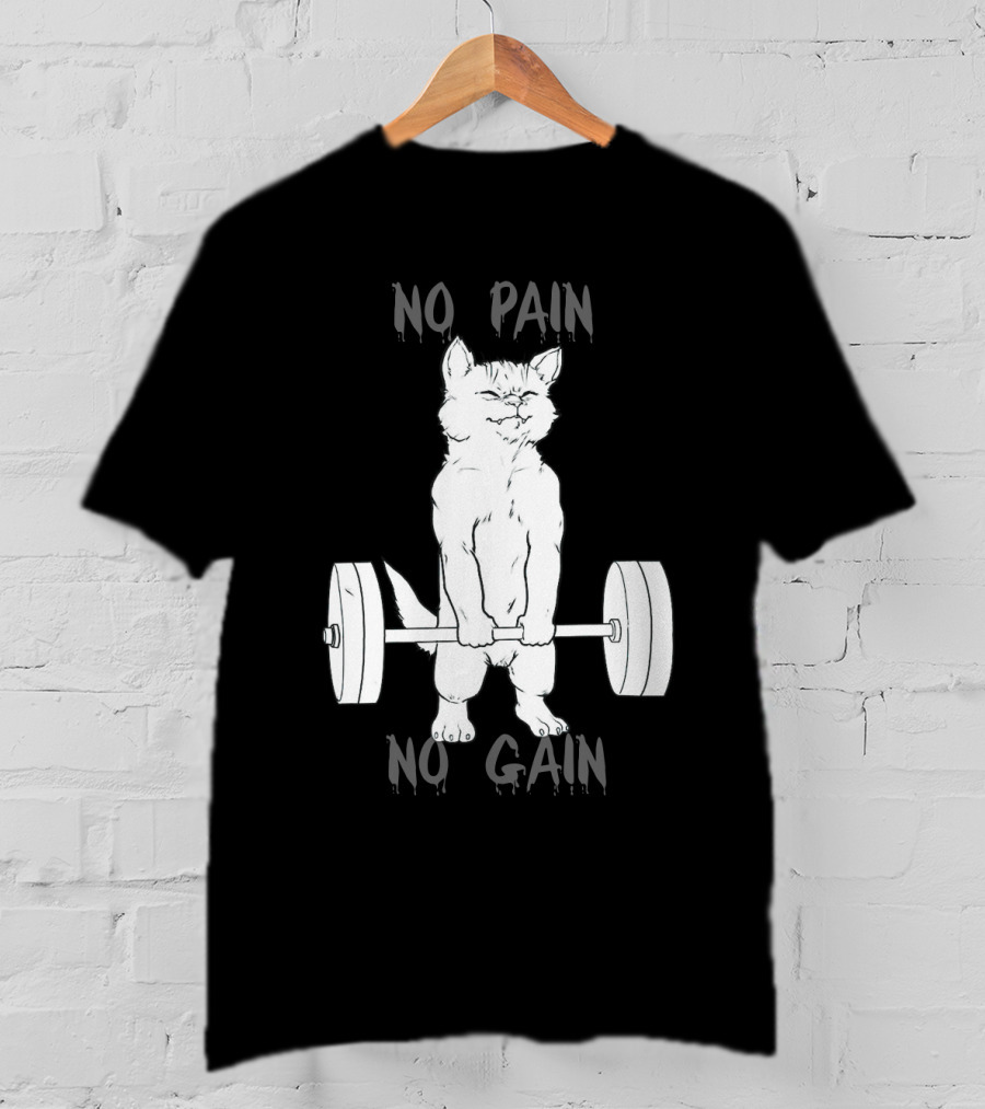 NO PAIN NO GAIN Cat Lifting Weights T-Shirt