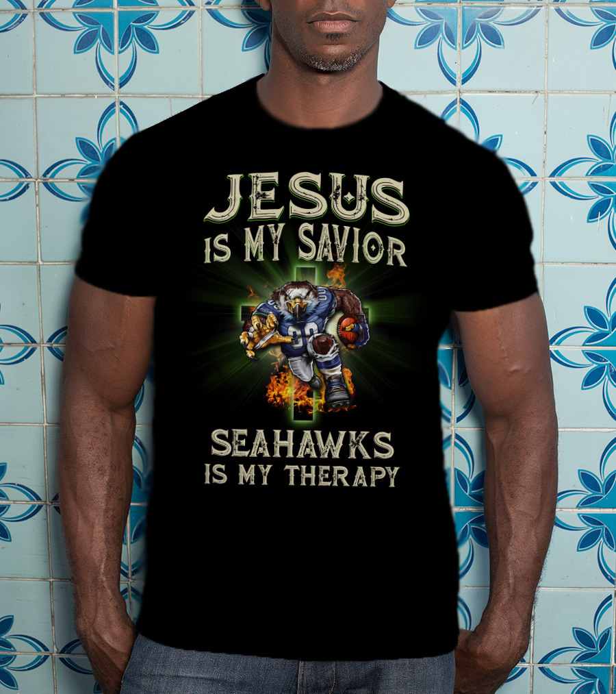 Jesus Is My Savior Seahawks Is My Therapy T-Shirt