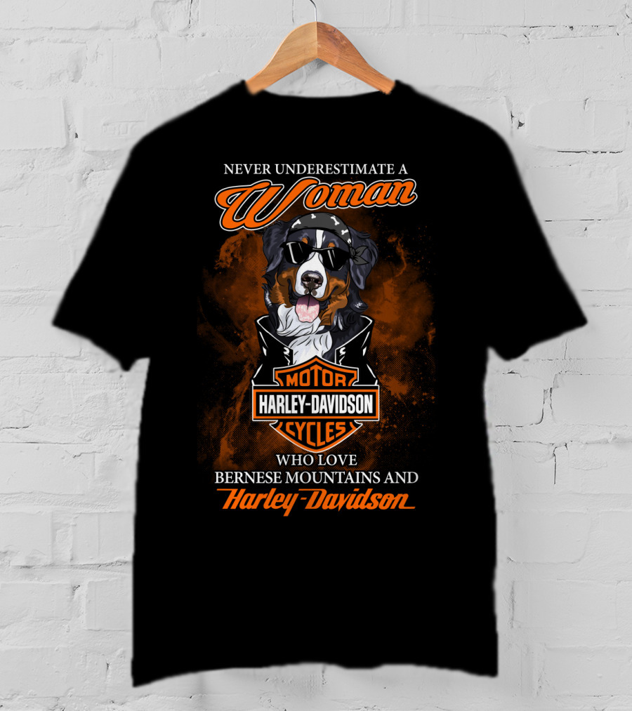 Never Underestimate A Woman Who Love Bernese Mountains And Harley Davidson Motor Cycles T-Shirt