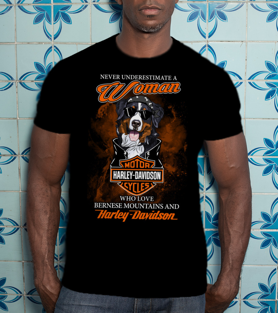 Never Underestimate A Woman Who Love Bernese Mountains And Harley Davidson Motor Cycles T-Shirt