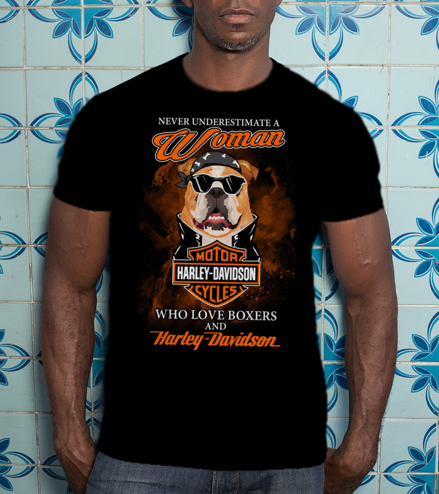 Never Underestimate A Woman Who Loves Boxers And Harley Davidson Motorcycles T-Shirt