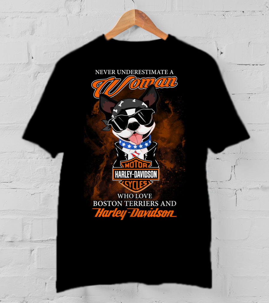 Never Underestimate A Woman Who Loves Boston Terriers And Harley Davidson T-Shirt