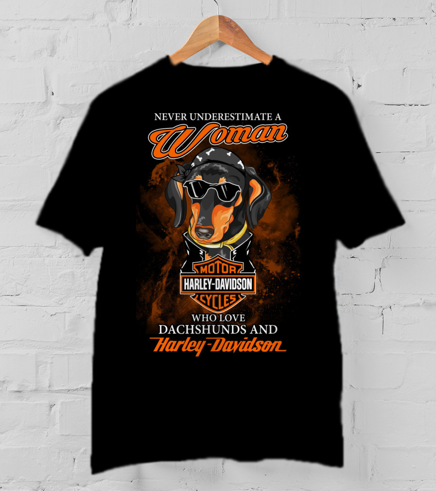 Never Underestimate A Woman Who Loves Dachshunds And Harley Davidson T-Shirt