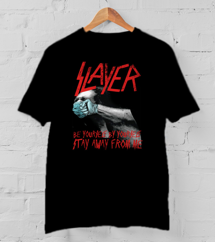 Slayer Be Yourself By Yourself Stay Away From Me T-Shirt