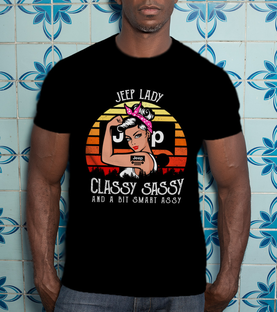 Jeep Lady Classy Sassy And A Bit Smart Assy T-Shirt