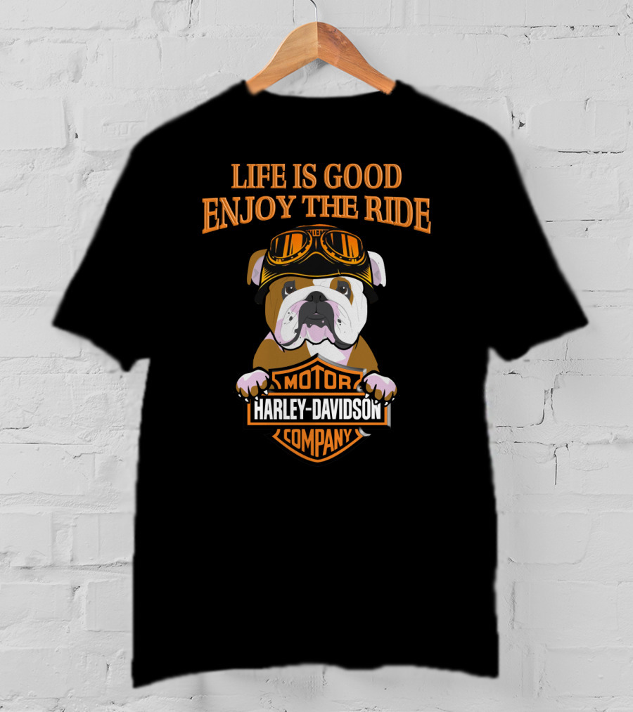 Life Is Good Enjoy The Ride Bulldog Harley Davidson Motor Company T-Shirt