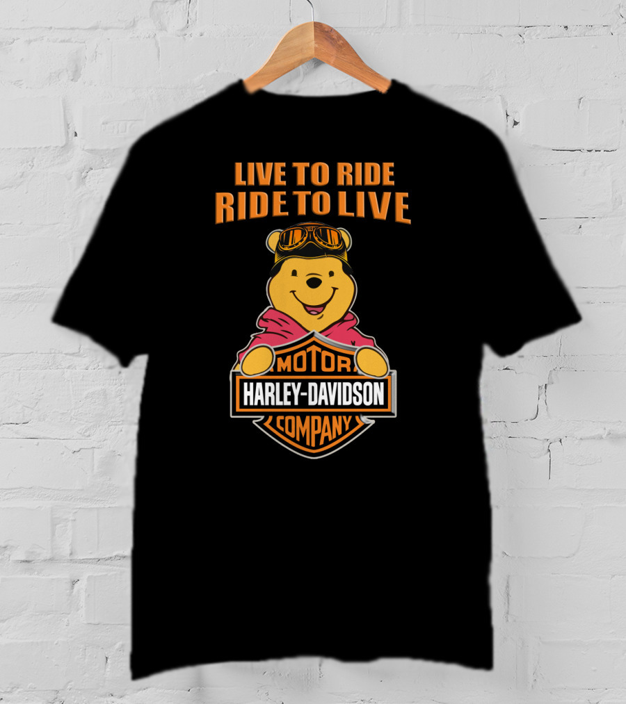 Live To Ride Ride To Live Harley Davidson Motor Company Pooh T-Shirt