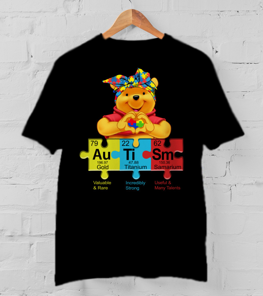 Autism Pooh Valuable Rare Incredibly Strong Many Talents T-Shirt