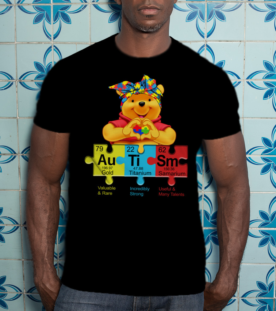 Autism Pooh Valuable Rare Incredibly Strong Many Talents T-Shirt