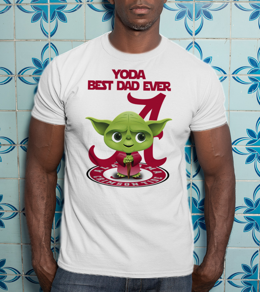 Yoda Best Dad Ever Alabama Crimson Tide T-Shirt