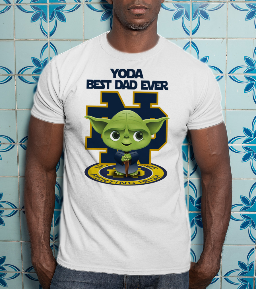 Yoda Best Dad Ever Notre Dame Fighting Irish T-Shirt