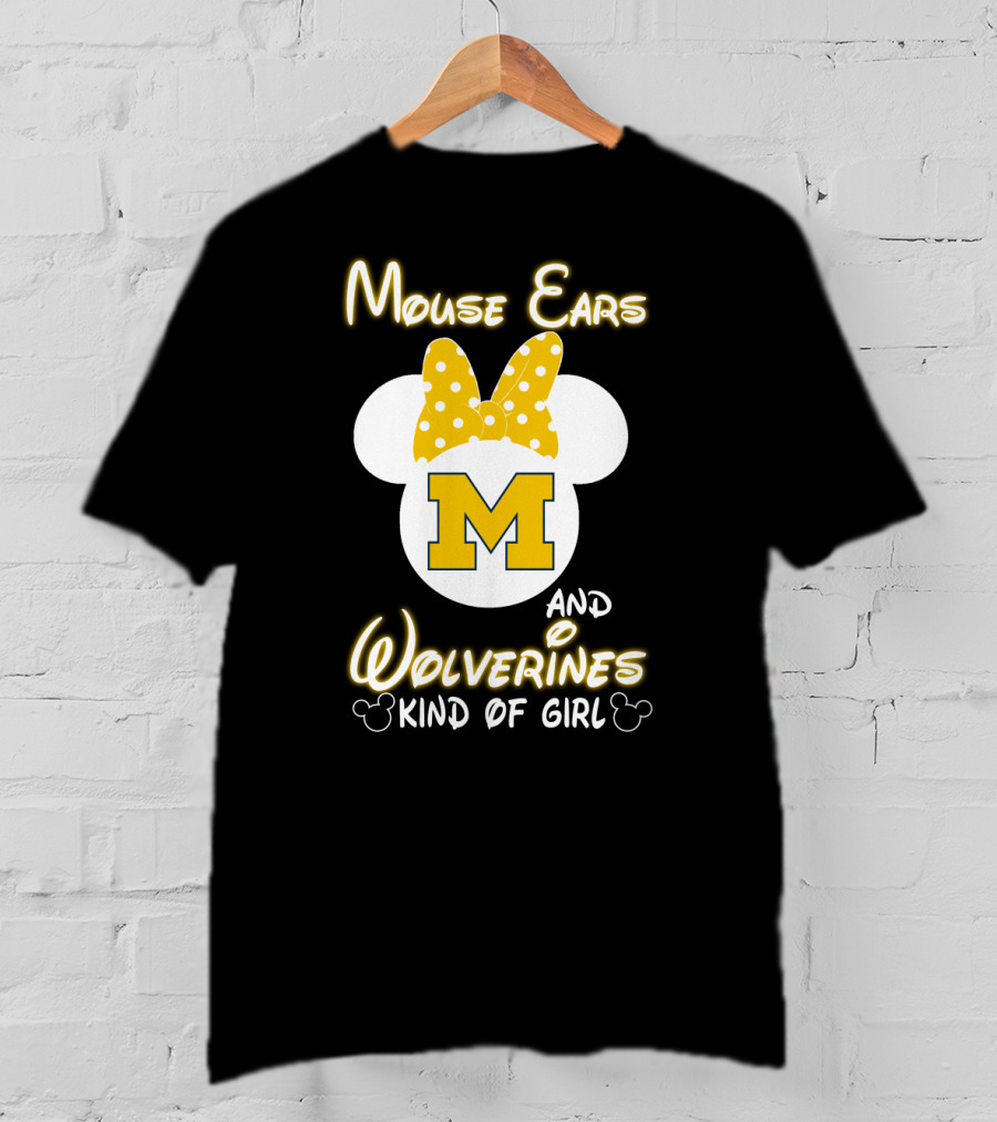 Mouse Ears And Wolverines Kind Of Girl T-Shirt