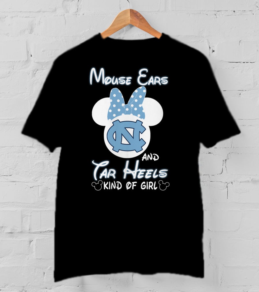 Mouse Ears And Tar Heels Kind Of Girl T-Shirt