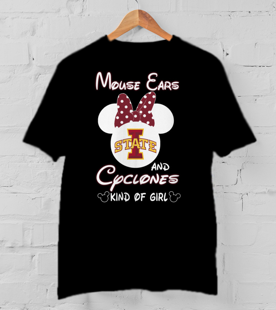 Mouse Ears And Cyclones Iowa State Kind Of Girl T-Shirt