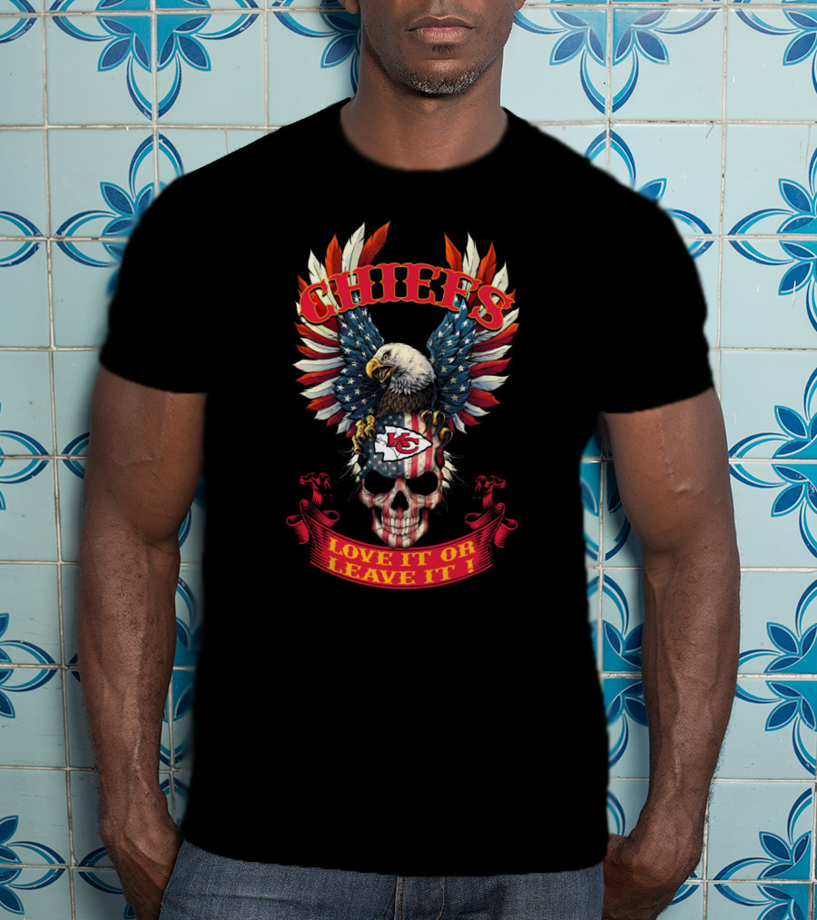 Chiefs Love It Or Leave It Skull Eagle Nfl T-Shirt