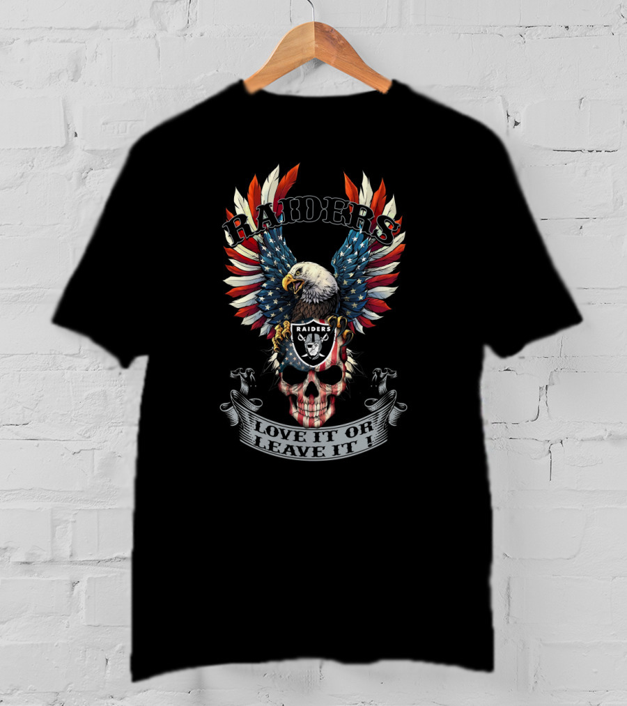 Raiders American Eagle Skull Love It Or Leave It T-Shirt
