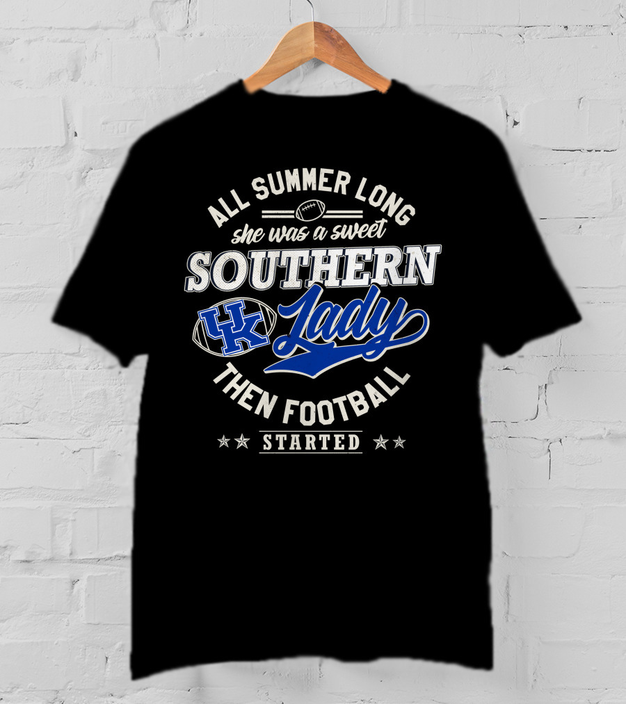 All Summer Long She Was A Sweet Southern Lady Then Football Started Uk T-Shirt