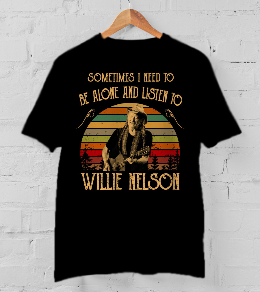 Sometimes I Need To Be Alone And Listen To Willie Nelson With Sunset And Guitar T-Shirt