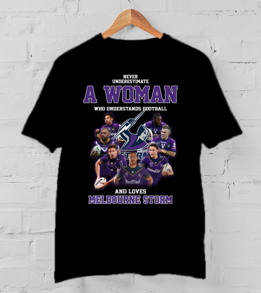 Never Underestimate A Woman Who Understands Football And Loves Melbourne Storm T-Shirt