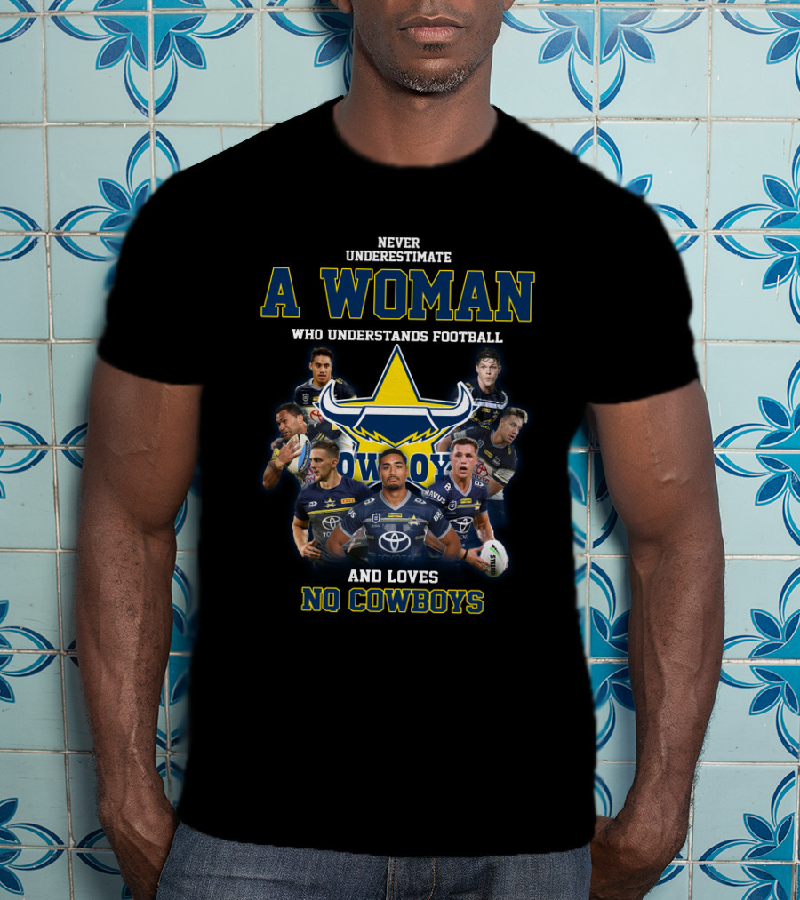 Never Underestimate A Woman Who Understands Football And Loves Cowboys T-Shirt