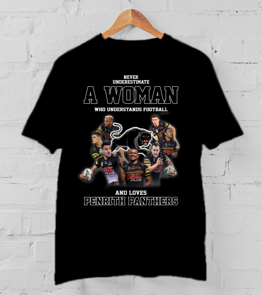Never Underestimate A Woman Who Understands Football And Loves Penrith Panthers T-Shirt