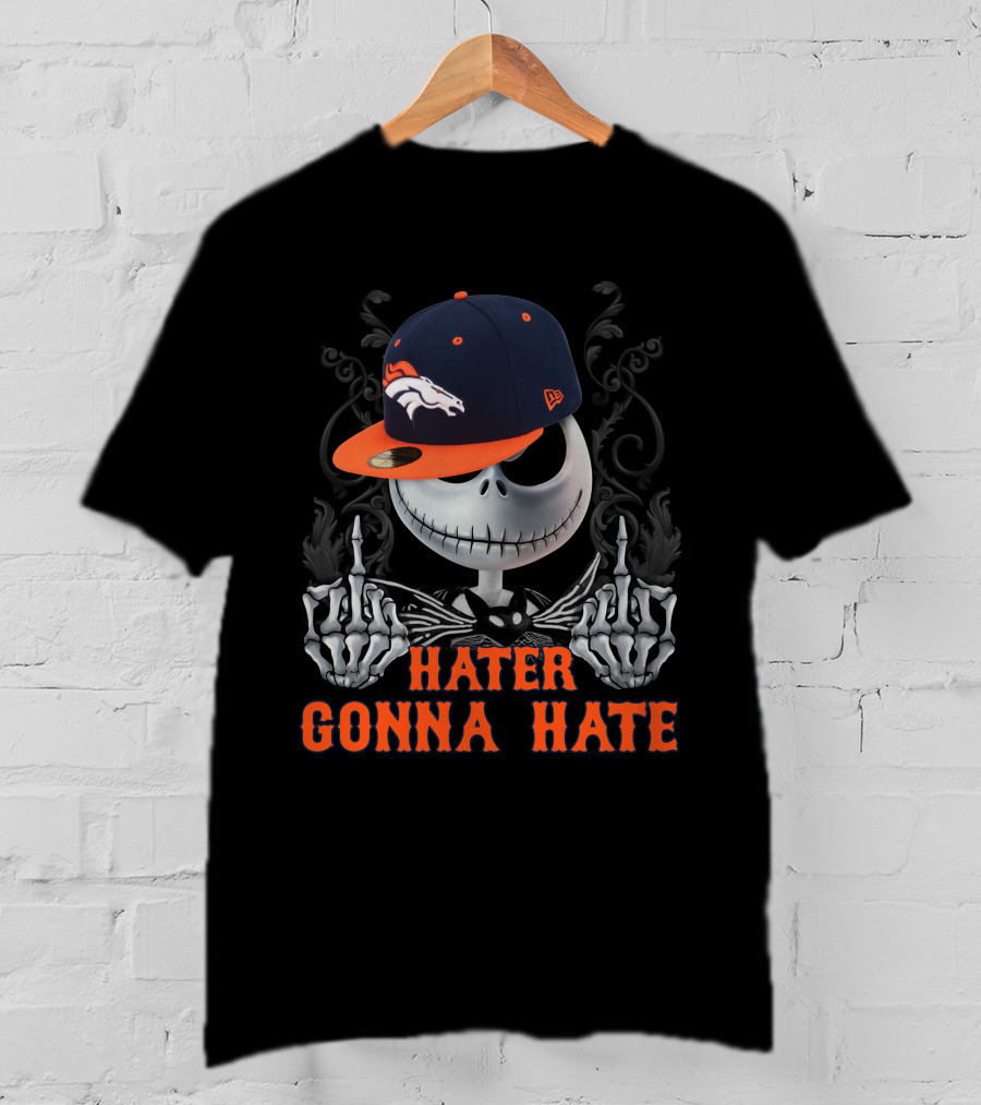 Hater Gonna Hate Skeleton In Denver Broncos Cap T-Shirt