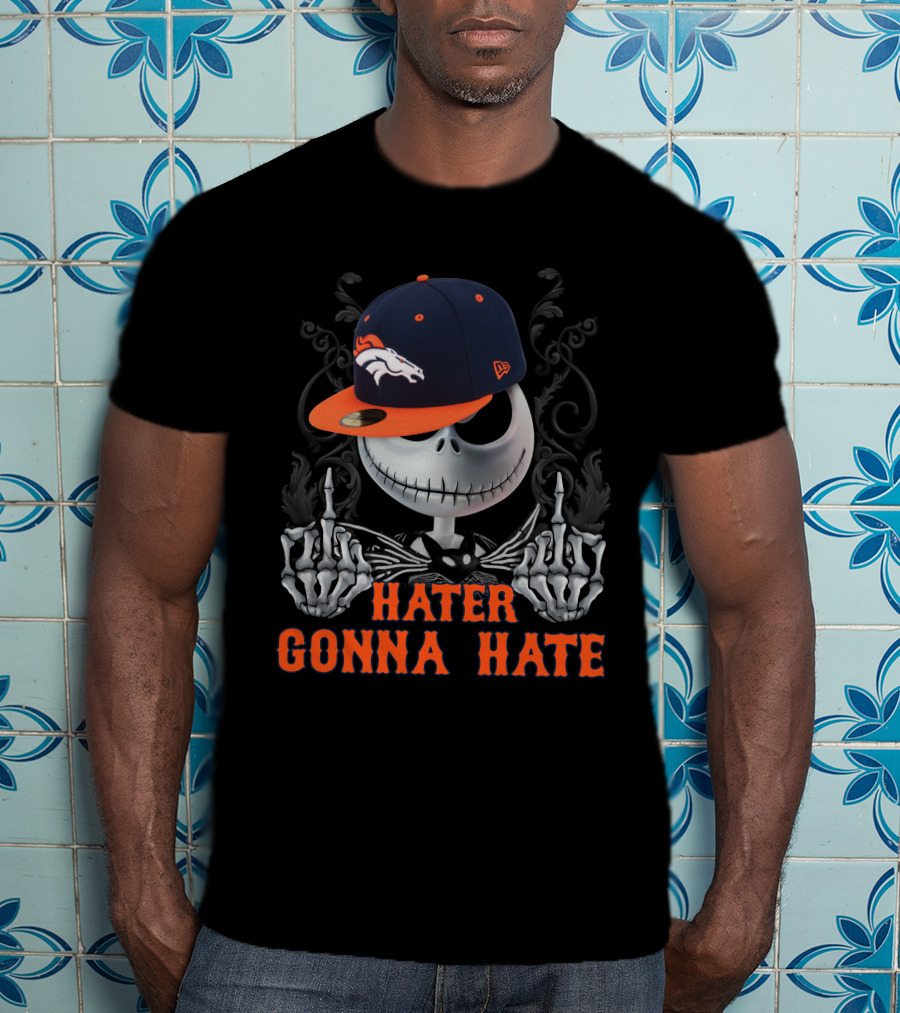 Hater Gonna Hate Skeleton In Denver Broncos Cap T-Shirt