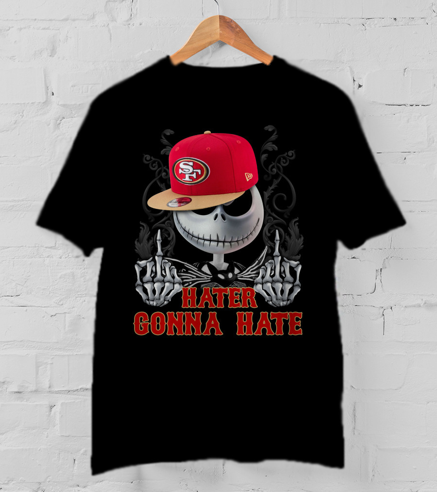 San Francisco 49ers Hater Gonna Hate Skeleton Hat T-Shirt