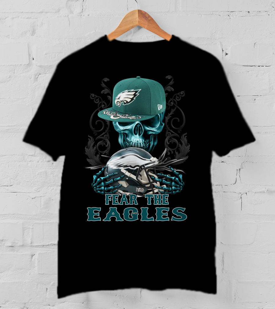 Fear The Eagles Skull With Philadelphia Eagles Cap And Helmet T-Shirt