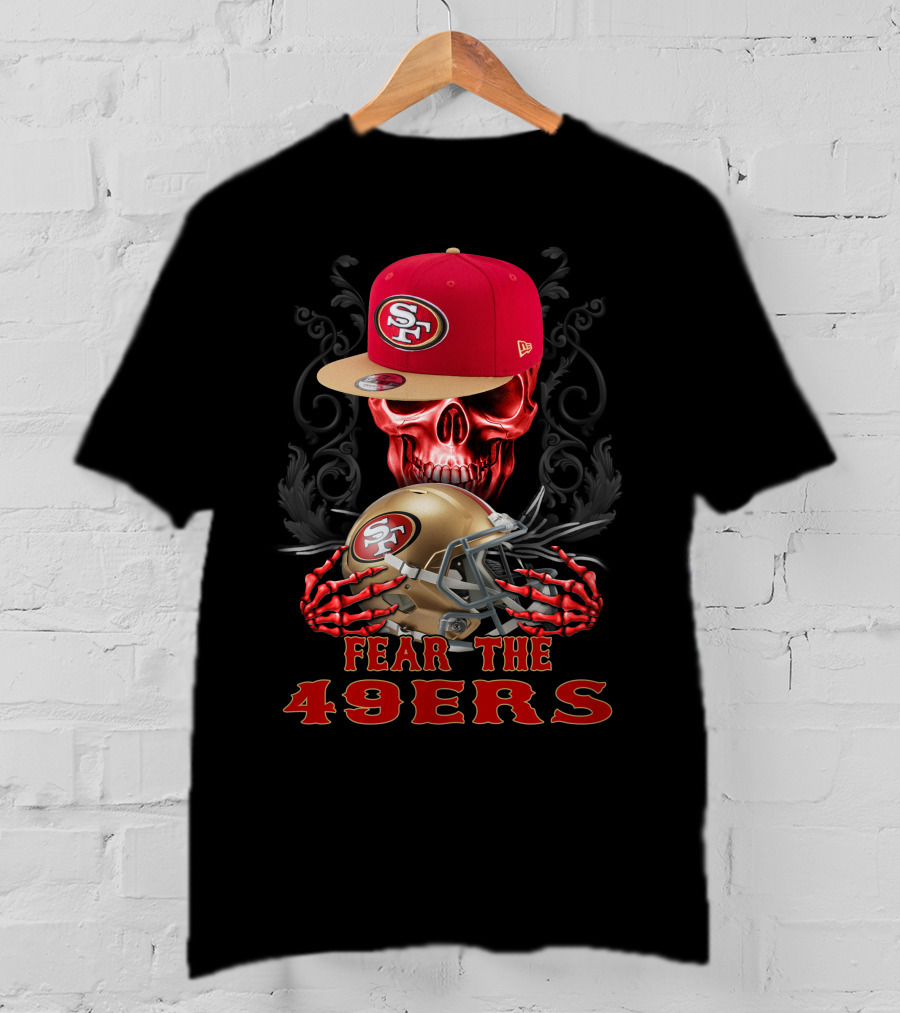 Fear The 49ers San Francisco 49ers Skull And Helmet T-Shirt