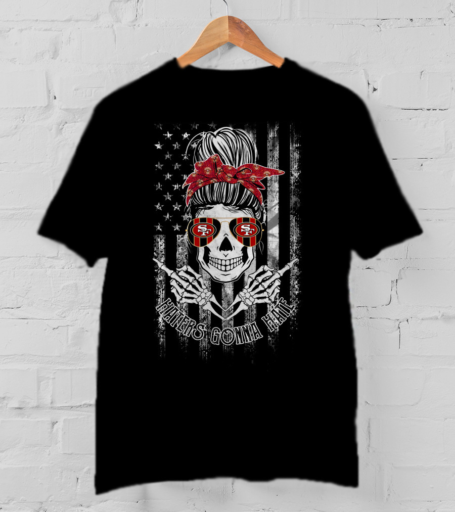 San Francisco 49ers Skull With Bandana Haters Gonna Hate T-Shirt
