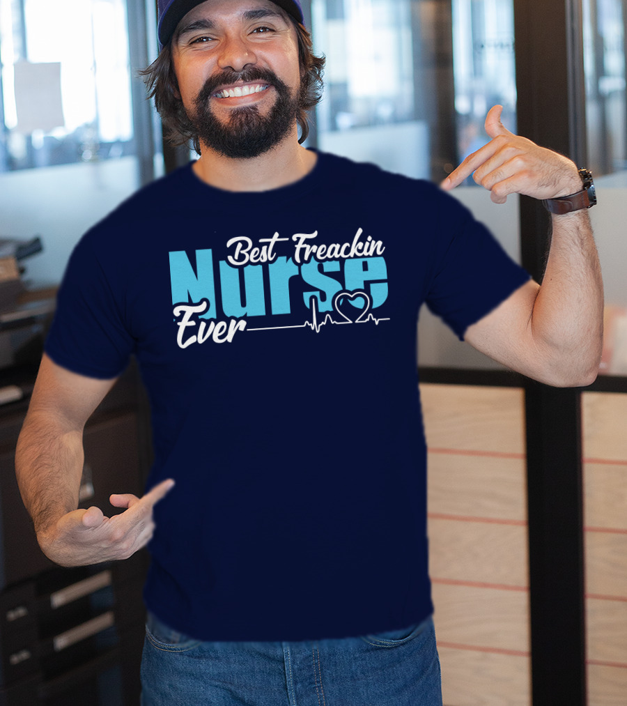 Best Freakin Nurse Ever Heartbeat T-Shirt