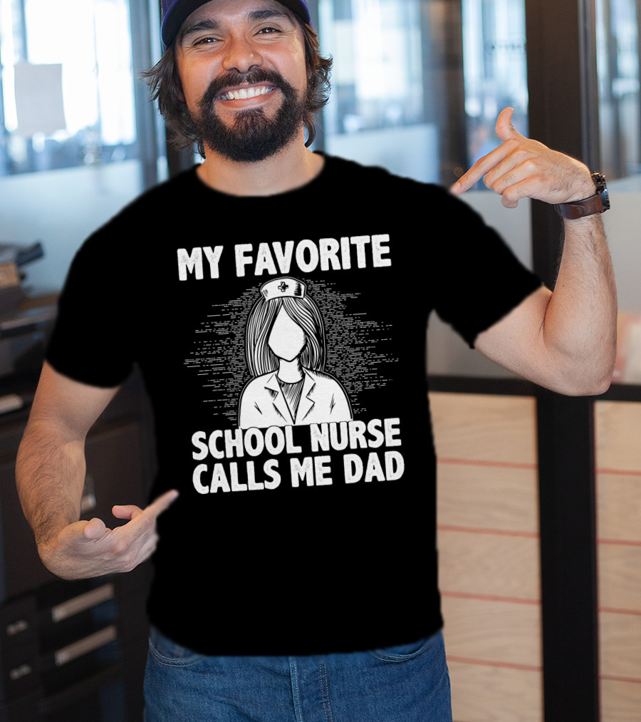My Favorite School Nurse Daughter Calls Me Dad T-Shirt