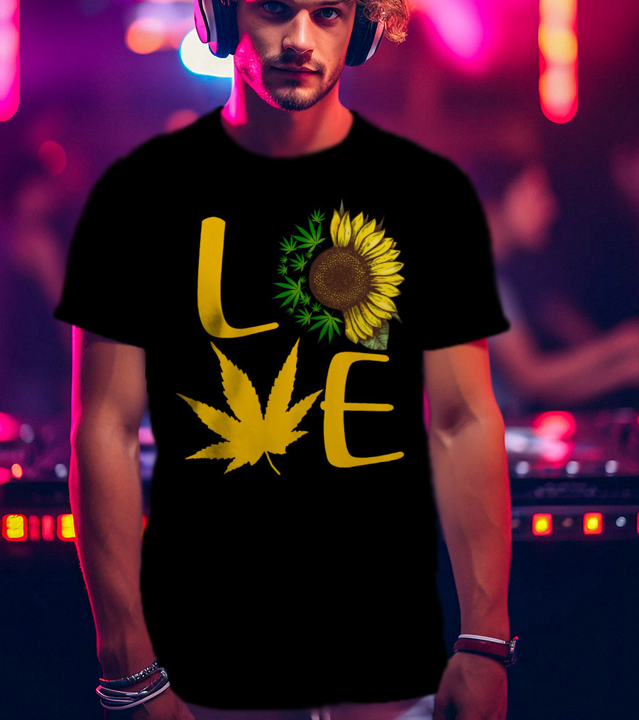 Love Sun Flower Weed Leaf T-Shirt